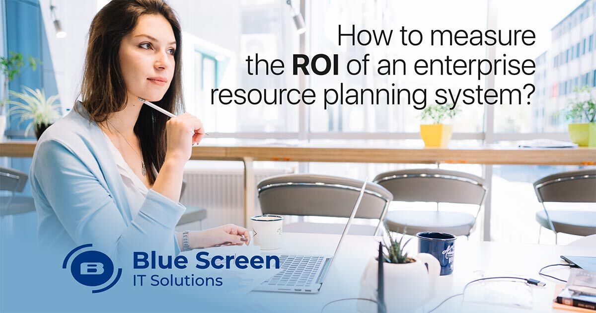 How to measure the ROI of an enterprise resource planning system?