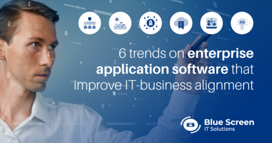 6 trends on enterprise application software that improve IT-business alignment